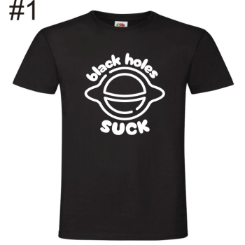 Black Holes Suck, Sucks, Kosmos,  T-shirt , Koszulka